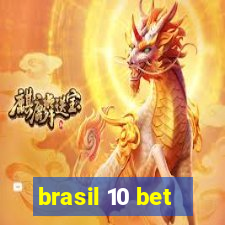 brasil 10 bet